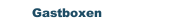 Gastboxen